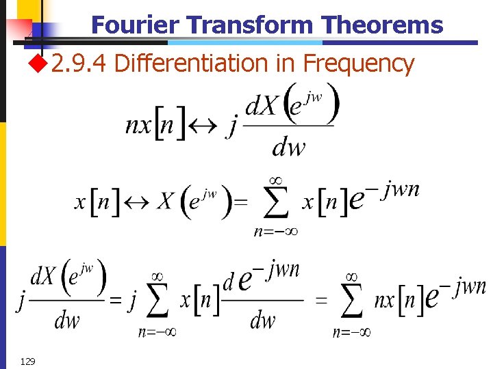 Fourier Transform Theorems u 2. 9. 4 Differentiation in Frequency 129 