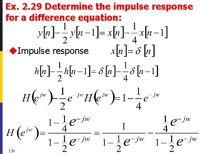 Ex. 2. 29 Determine the impulse response for a difference equation: u. Impulse response