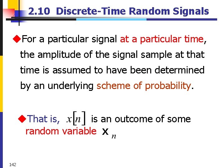 2. 10 Discrete-Time Random Signals u. For a particular signal at a particular time,