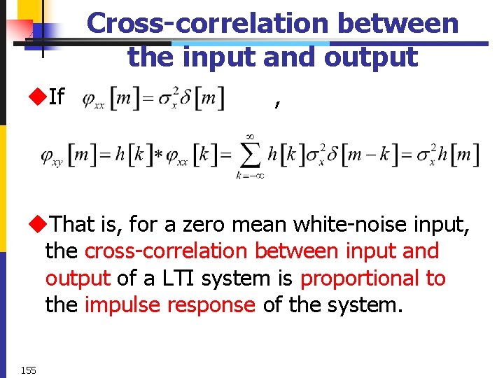 Cross-correlation between the input and output u. If , u. That is, for a