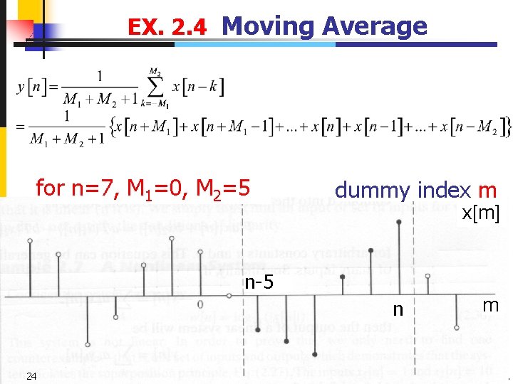 EX. 2. 4 Moving Average for n=7, M 1=0, M 2=5 dummy index m