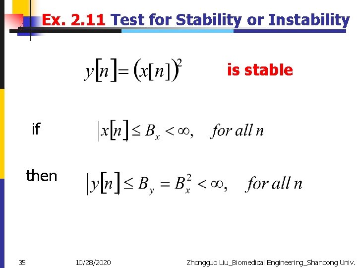 Ex. 2. 11 Test for Stability or Instability is stable if then 35 10/28/2020