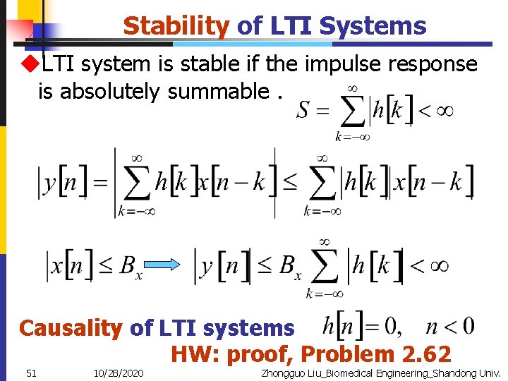 Stability of LTI Systems u. LTI system is stable if the impulse response is