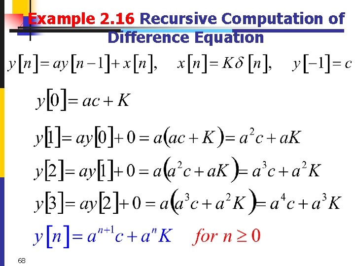 Example 2. 16 Recursive Computation of Difference Equation 68 