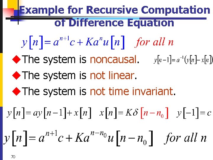 Example for Recursive Computation of Difference Equation u. The system is noncausal. u. The