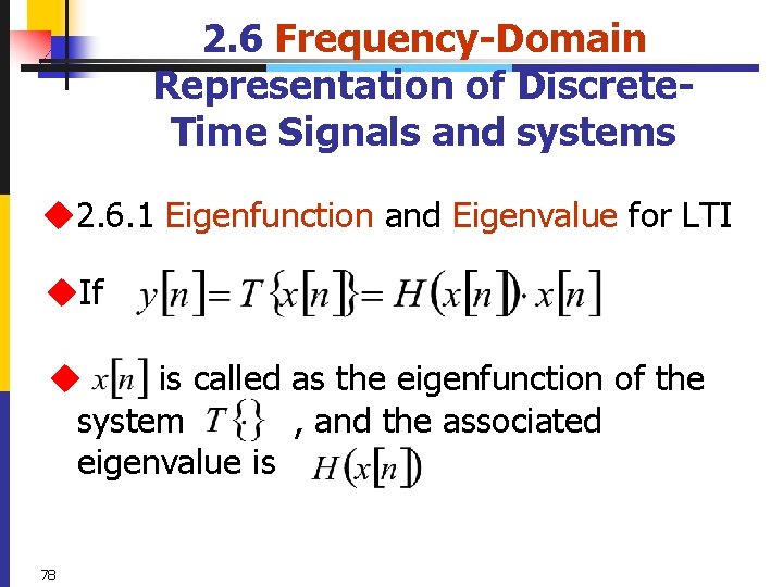 2. 6 Frequency-Domain Representation of Discrete. Time Signals and systems u 2. 6. 1