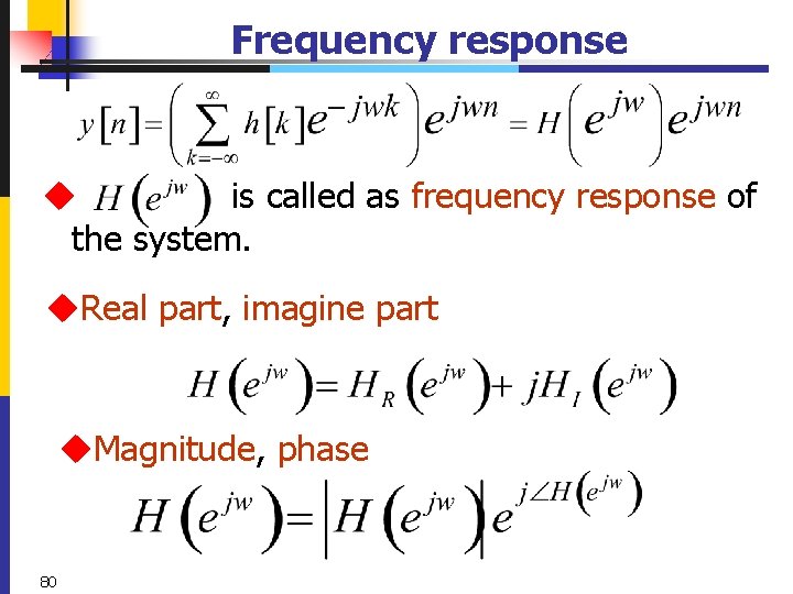 Frequency response u is called as frequency response of the system. u. Real part,