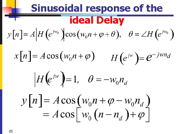 Sinusoidal response of the ideal Delay 85 