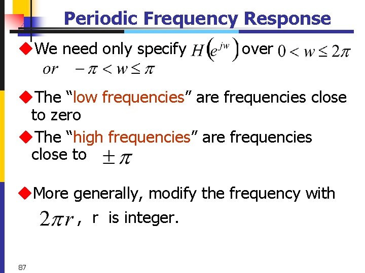 Periodic Frequency Response u. We need only specify over u. The “low frequencies” are