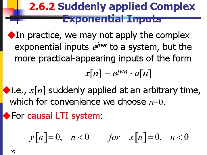 2. 6. 2 Suddenly applied Complex Exponential Inputs u. In practice, we may not
