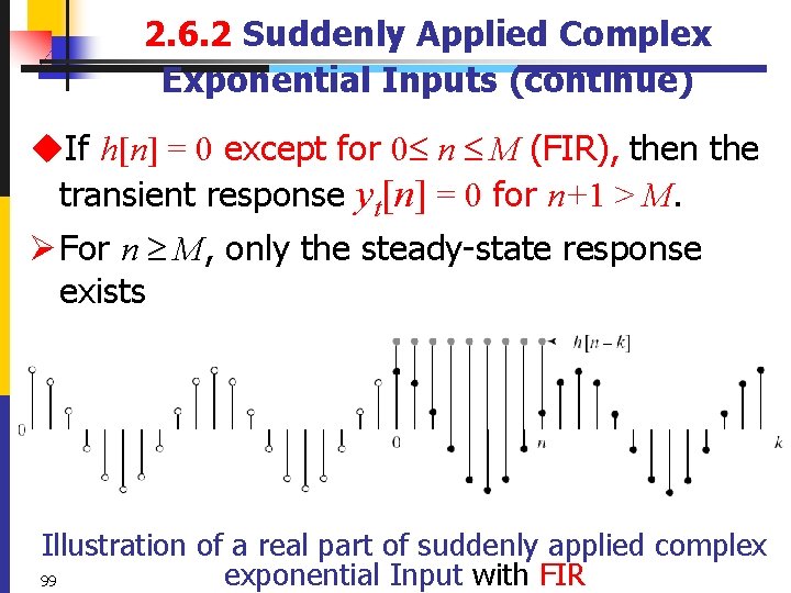 2. 6. 2 Suddenly Applied Complex Exponential Inputs (continue) u. If h[n] = 0