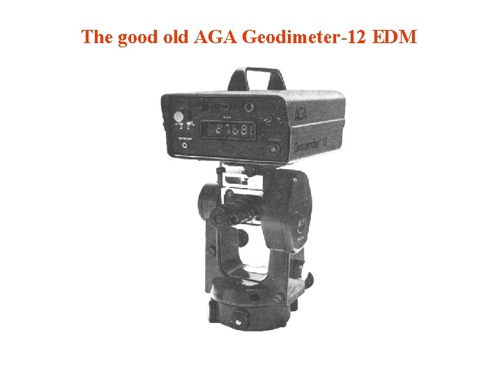 The good old AGA Geodimeter-12 EDM 