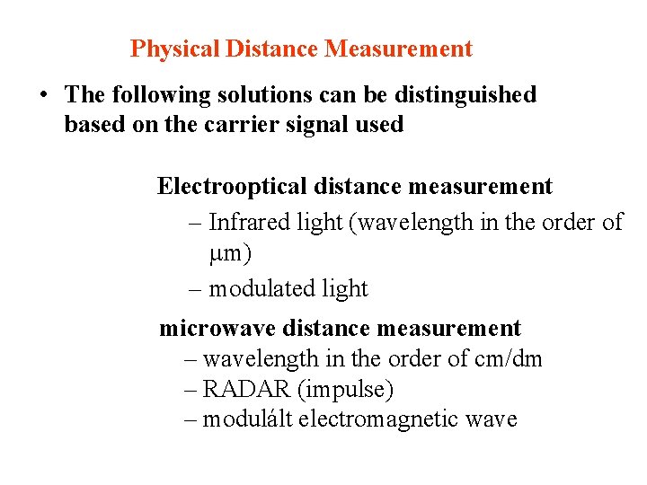 Physical Distance Measurement • The following solutions can be distinguished based on the carrier