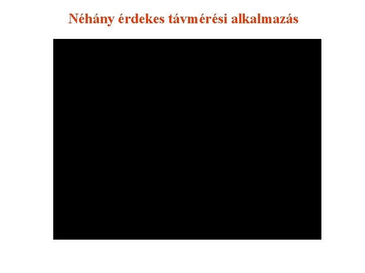 Néhány érdekes távmérési alkalmazás 