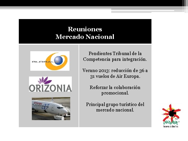 Reuniones Mercado Nacional Pendientes Tribunal de la Competencia para integración. Verano 2013: reducción de