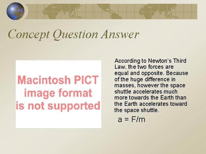 Concept Question Answer According to Newton’s Third Law, the two forces are equal and