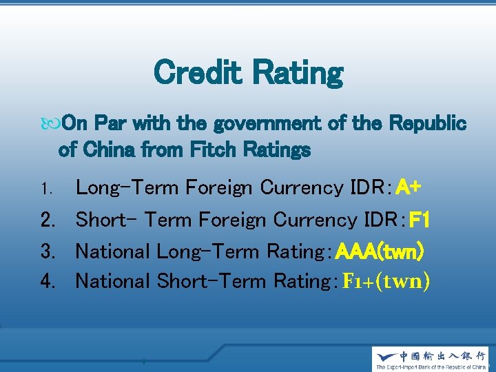 Credit Rating On Par with the government of the Republic of China from Fitch
