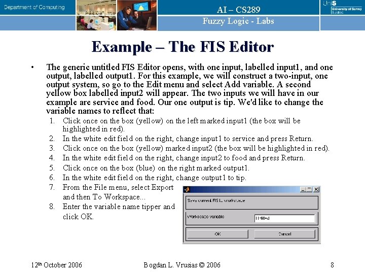 AI – CS 289 Fuzzy Logic - Labs Example – The FIS Editor •