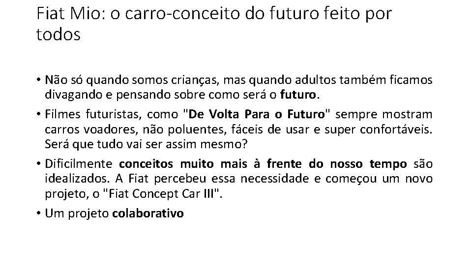 Fiat Mio: o carro-conceito do futuro feito por todos • Não só quando somos