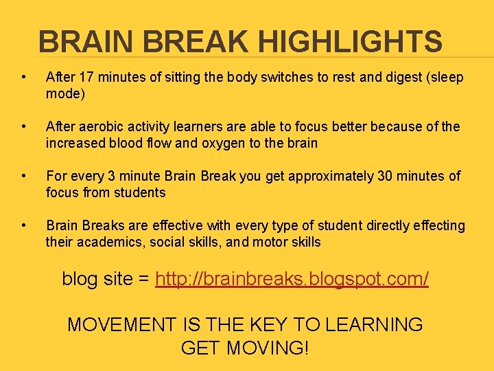 BRAIN BREAK HIGHLIGHTS • After 17 minutes of sitting the body switches to rest