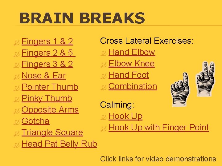 BRAIN BREAKS Cross Lateral Exercises: Fingers 1 & 2 Hand Elbow Fingers 2 &