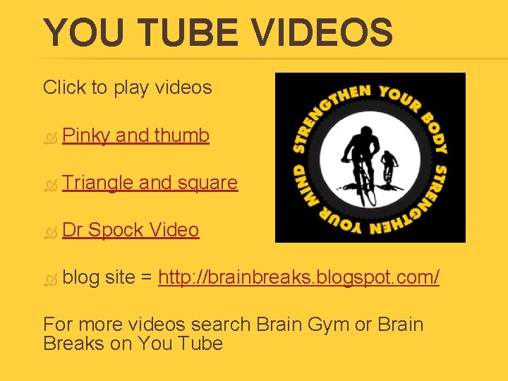 YOU TUBE VIDEOS Click to play videos Pinky and thumb Triangle and square Dr