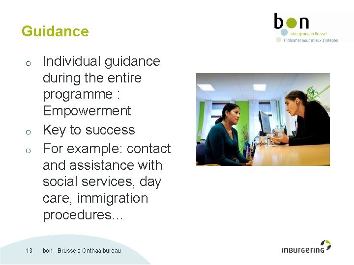 Guidance o o o - 13 - Individual guidance during the entire programme :