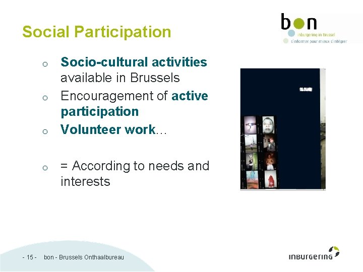 Social Participation o o - 15 - Socio-cultural activities available in Brussels Encouragement of