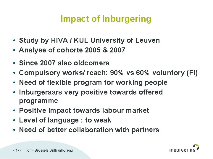 Impact of Inburgering • Study by HIVA / KUL University of Leuven • Analyse