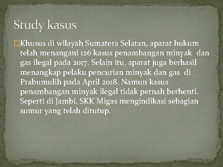 Study kasus �Khusus di wilayah Sumatera Selatan, aparat hukum telah menangani 126 kasus penambangan