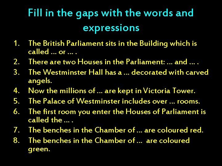 Fill in the gaps with the words and expressions 1. The British Parliament sits