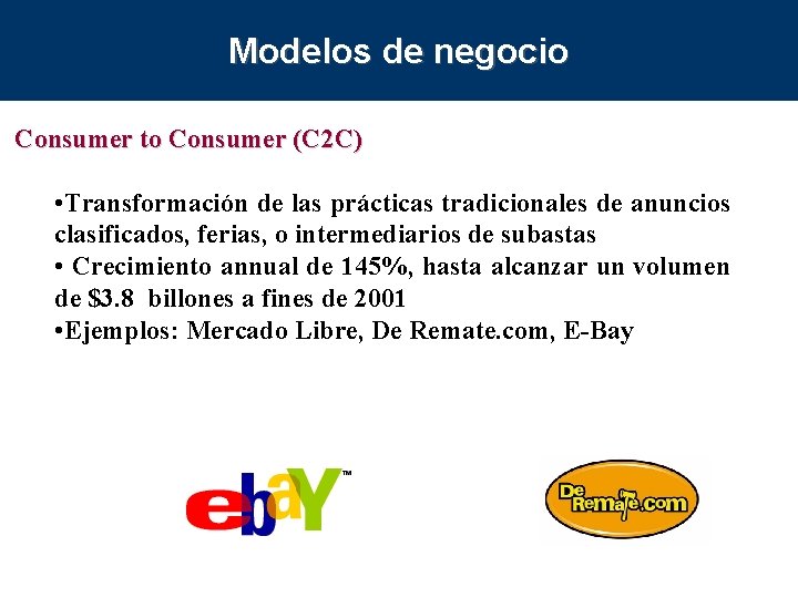 Modelos de negocio Consumer to Consumer (C 2 C) • Transformación de las prácticas