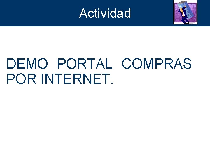 Actividad DEMO PORTAL COMPRAS POR INTERNET. 