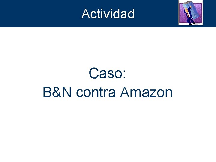 Actividad Caso: B&N contra Amazon 