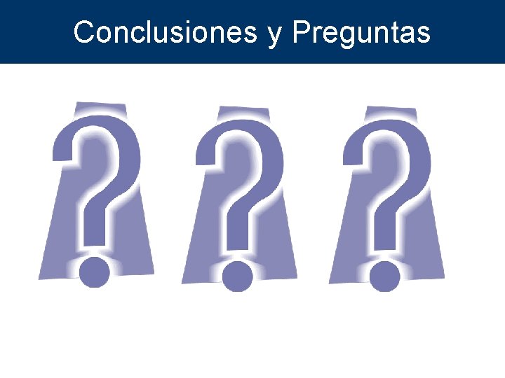 Conclusiones y Preguntas 