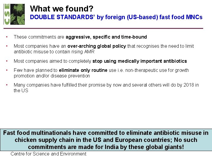What we found? DOUBLE STANDARDS’ by foreign (US-based) fast food MNCs • These commitments