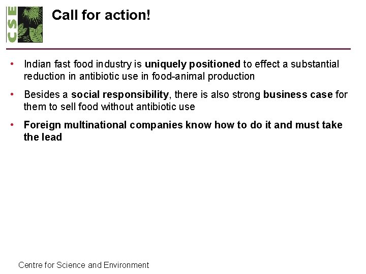 Call for action! • Indian fast food industry is uniquely positioned to effect a