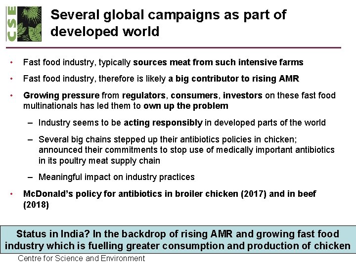 Several global campaigns as part of developed world • Fast food industry, typically sources