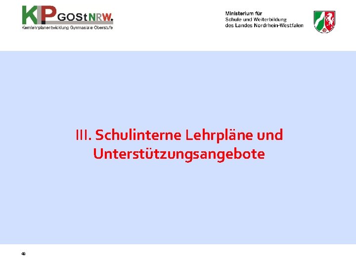 III. Schulinterne Lehrpläne und Unterstützungsangebote 48 