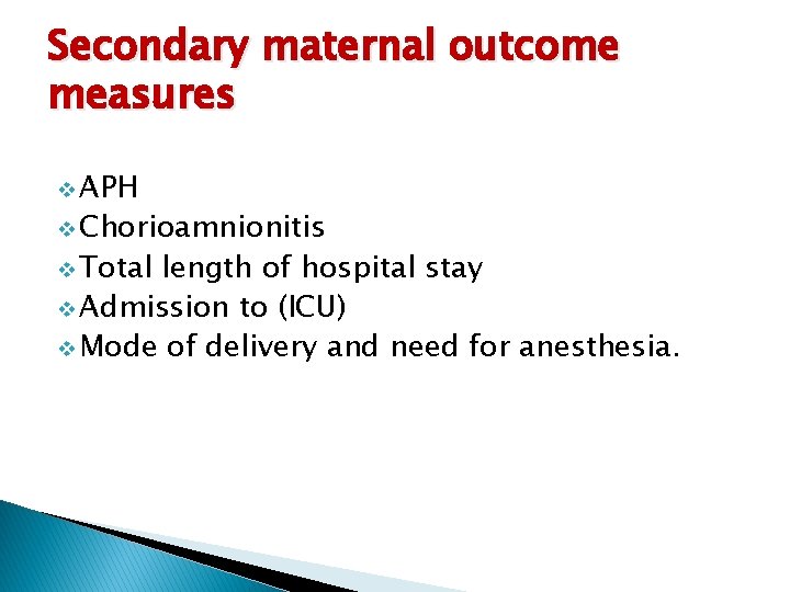 Secondary maternal outcome measures v APH v Chorioamnionitis v Total length of hospital stay