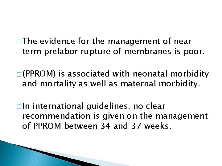 � The evidence for the management of near term prelabor rupture of membranes is