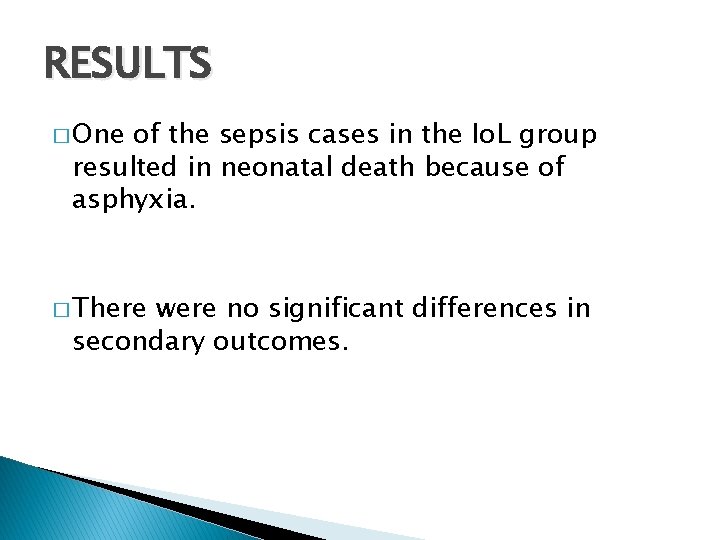 RESULTS � One of the sepsis cases in the Io. L group resulted in