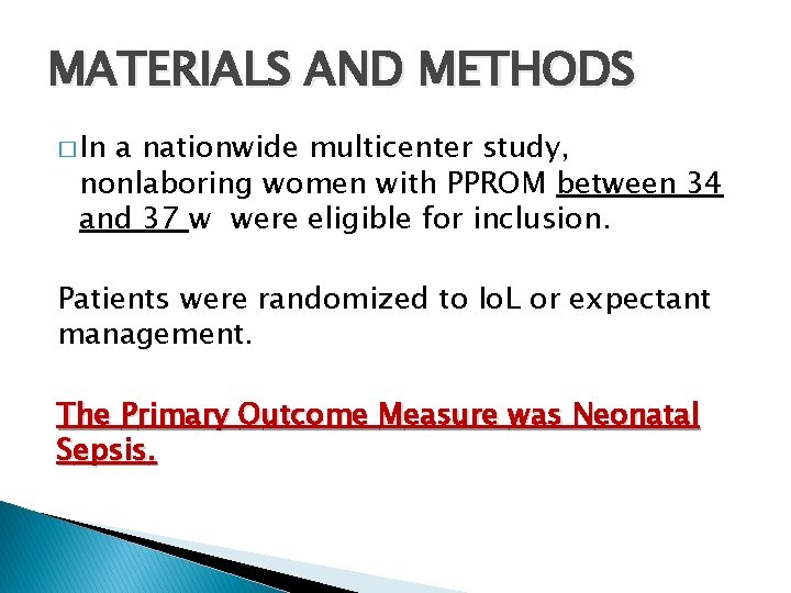 MATERIALS AND METHODS � In a nationwide multicenter study, nonlaboring women with PPROM between