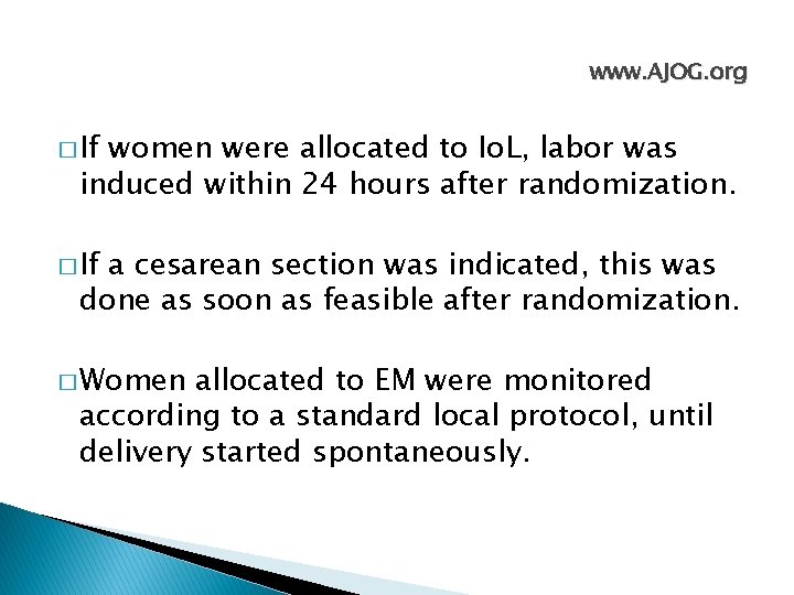 www. AJOG. org � If women were allocated to Io. L, labor was induced