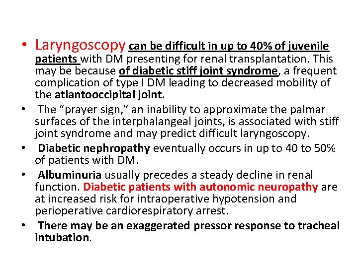  • Laryngoscopy can be difficult in up to 40% of juvenile • •
