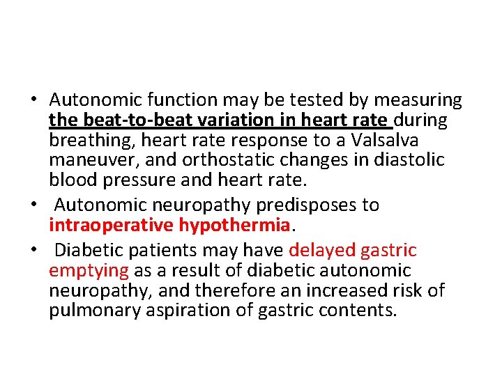  • Autonomic function may be tested by measuring the beat-to-beat variation in heart