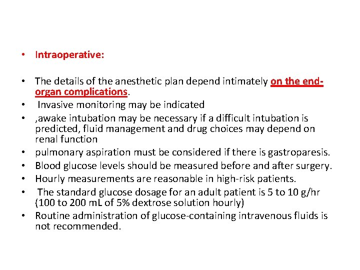  • Intraoperative: • The details of the anesthetic plan depend intimately on the