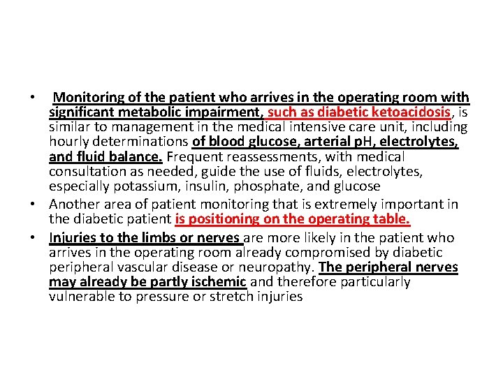 Monitoring of the patient who arrives in the operating room with significant metabolic impairment,