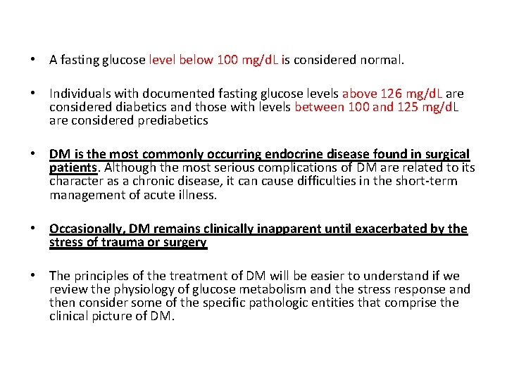  • A fasting glucose level below 100 mg/d. L is considered normal. •