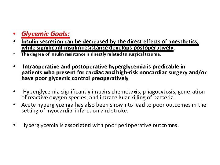  • Glycemic Goals: • Insulin secretion can be decreased by the direct effects